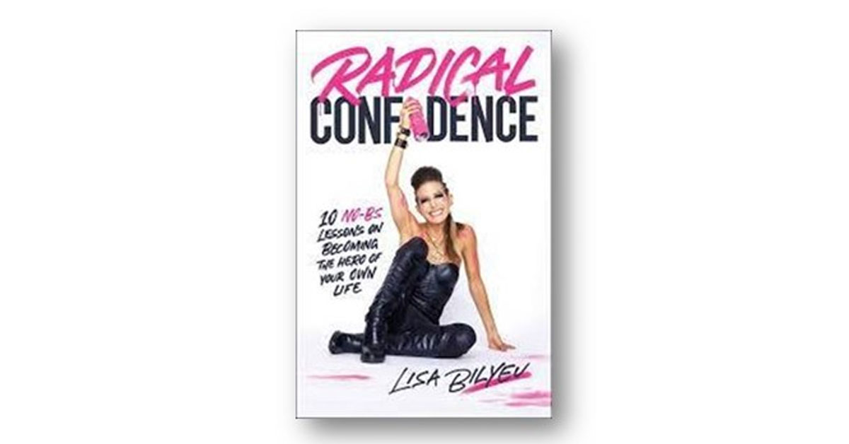 LISA BILΥEU: RADICAL CONFIDENCE